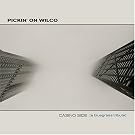 Pickin on Wilco: Casino Side