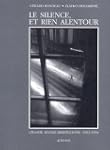 Le silence, et rien alentour