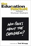 The education racket : who cares about the children?