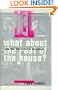 Now That You're Out of the Closet, What About the Rest of the House?