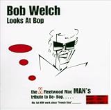 Bob Welch - Bob Welch Looks At Bop