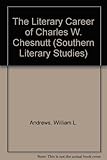 The literary career of Charles W. Chesnutt