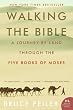 Walking the Bible: A Journey by Land Through the Five Books of Moses (P.S.)