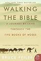 Walking the Bible: A Journey by Land Through the Five Books of Moses (P.S.)