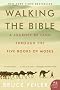Walking the Bible: A Journey by Land Through the Five Books of Moses (P.S.) Walking the Bible: A Journey by Land Through the Five Books of Moses (P.S.)