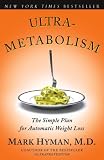 Ultrametabolism: The Simple Plan for Automatic Weight Loss