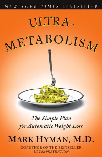 Ultrametabolism: The Simple Plan for Automatic Weight Loss