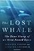 The Lost Whale: The True Story of an Orca Named Luna