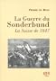 La Guerre du Sonderbund : La Suisse de 1847