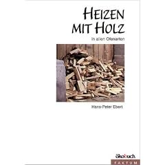 Heizen mit Holz in allen Ofenarten (Taschenbuch)