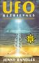 Ufo Retrievals: The Recovery of Alien Spacecraft