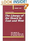The Liturgy of the Hours in East and West: The Origins of the Divine Office and Its Meaning for Today