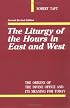 The Liturgy of the Hours in East and West: The Origins of the Divine Office and Its Meaning for Today