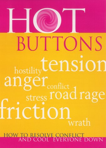 Hot Buttons: How to Resolve Conflict and Cool Everyone Down