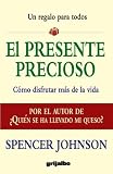 El Presente Precioso: Como Disfrutar Mas De La Vida