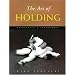 The Art of Holding: Principles and Techniques