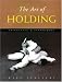 The Art of Holding: Principles & Techniques by Marc Tedeschi ISBN 0834804913