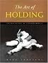 The Art of Holding: Principles and Techniques
