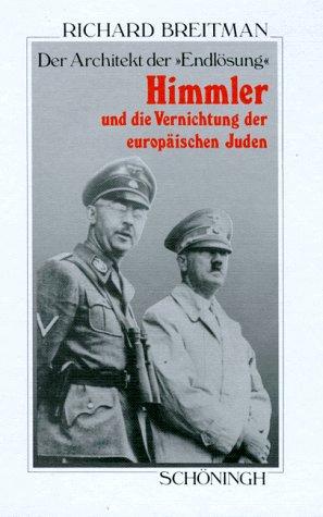 Der Architekt der 'Endl�sung', Himmler und die Vernichtung der europ�ischen Juden