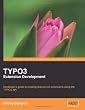 TYPO3 Extension Development: Developer's guide to creating feature rich extensions using the TYPO3 API