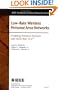 IEEE 802.15.4 Low-Rate Wireless Personal Area Networks: Enabling Wireless Sensor Networks