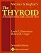Werner and Ingbar's The Thyroid: A Fundamental and Clinical Text (Thyroid, The (Werner & Ingbar's))
