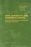 AIDS, Sexuality and Gender in Africa: Collective Strategies and Struggles in Tanzania and Zambia (Social Aspects of Aids Series)