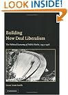 Building New Deal Liberalism: The Political Economy of Public Works, 1933-1956