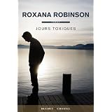 Jours toxiquespar Roxana Robinson