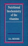 Nutritional Biochemistry of the Vitamins Nutritional Biochemistry of the Vitamins