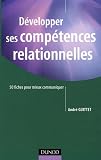 Revue Dunod  / Développer ses compétences relationnelles : 50 Fiches pour mieux communiquer