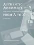 Authentic Assessment: Using Product, Performance, and Portfolio Measures from A to Z