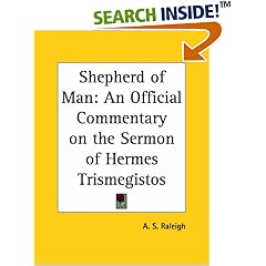 Shepherd of Man: An Official Commentary on the Sermon of Hermes Trismegistos