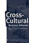Cross-Cultural Business Behavior (Marketing, Negotiating and Managing Across Cultures)