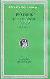 Ecclesiastical History: Bks.I-V v. 1 (Loeb Classical Library)