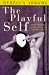 Books : The Playful Self: Why Women Need Play in Their Lives