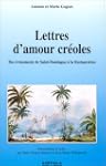 Lettres d'amour cr�oles : Des �v�neme...