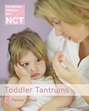 Toddler Tantrums (National Childbirth Trust Guides)