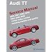 Audi TT Service Manual 2000-2006: 1.8L Turbo, 3.2L, inc. Roadster and Quattro: 1.8L Turbo, 3.2L, Inc. Roadster and Quattro