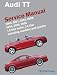 Audi TT Service Manual: 2000-2006: 1.8 liter turbo, 3.2 liter; including roadster and quattro