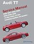 Audi TT Service Manual: 2000-2006: 1.8 liter turbo, 3.2 liter; including roadster and quattro
