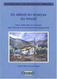 Revue Octares Editions  / Un débat en analyse du travail . Deux méthodes dans l'étude d'une situation d'enseignement