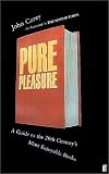 Pure Pleasure: A Guide to the Twenieth Centurys Most Enjoyable Books