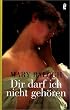 Dir darf ich nicht geh�ren: Roman