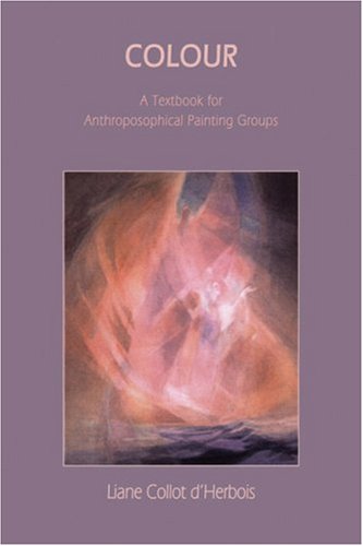 Colour: A Textbook for Anthroposophical Painting Groups