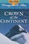 Crown of the Continent: Wrangell-St. Elias National Park and Preserve (Alaska Natural History Association)