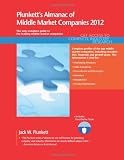 Plunkett's Almanac of Middle Market Companies 2012: Middle Market Research, Statistics & Leading Companies