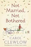 Not Married, Not Bothered: An ABC for Spinsters