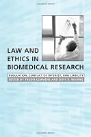Law and Ethics in Biomedical Research: Regulation, Conflict of Interest and Liability