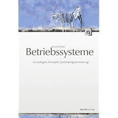 Betriebssysteme: Grundlagen, Konzepte, Systemprogrammierung